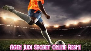 Agen Judi Sbobet Online Resmi